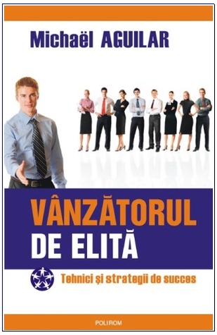 Vânzătorul de elită: tehnici și strategii de succes