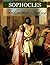 The Oedipus Trilogy: Oedipus the King; Oedipus at Colonus; Antigone (Annotated)