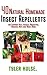 Homemade Repellents: 40 Natural Homemade Insect Repellents for Mosquitos, Ants, Flies, Roaches and Common Pests (outdoor,Ants,Mosquitoes,Roaches,Flies,Spiders ,Travelling,Travel,Aromatherapy,Camping)