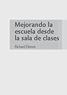 Mejorando las Escuelas desde la Sala de Clases Mejorando las Escuelas desde la Sala de Clases