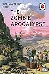 The Ladybird Book of the Zombie Apocalypse by Jason A. Hazeley
