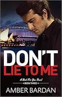 Don't Lie to Me (Bad For You, #3)