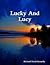 Lucky and Lucy