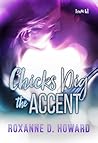 Chicks Dig the Accent by Roxanne D. Howard Chicks Dig the Accent by Roxanne D. Howard