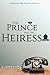 The Prince and the Heiress by S. Usher Evans