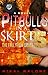 Pitbulls In A Skirt 5: The ...