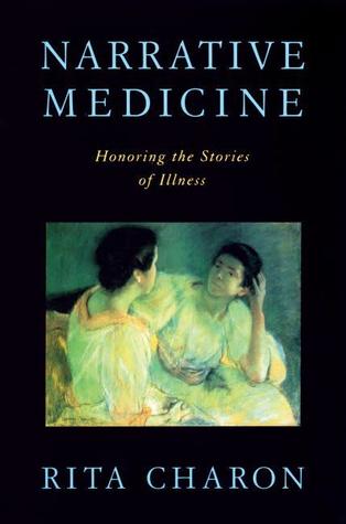 Narrative Medicine: Honoring the Stories of Illness (Hardcover)
