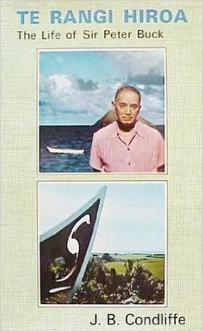 Te Rangi Hiroa: The Life Of Sir Peter Buck