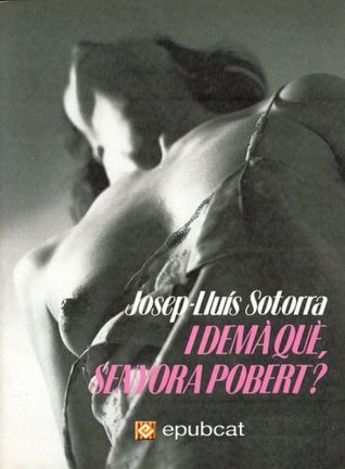 I demà què, senyora Pobert?