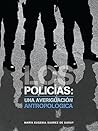 Los policías: una averiguación antropológica (Spanish Edition)
