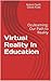 Virtual Reality In Educatio...