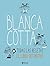 Blanca Cotta. Todas las recetas (Spanish Edition)