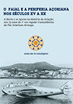 O Faial e a Periferia Açoriana nos séculos XV a XX : actas do VI colóquio