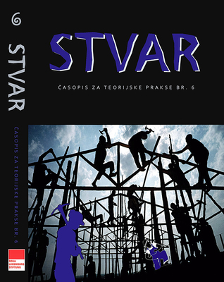 STVAR 6, Časopis za teorijske prakse / Journal for Theoretical Practices