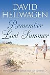 Remember Last Summer by David Heilwagen
