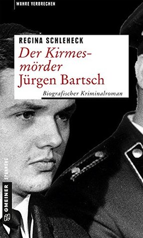 Der Kirmesmörder - Jürgen Bartsch (Kindle Edition)