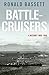 Battle-Cruisers: A History ...