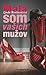 Mala som vašich mužov