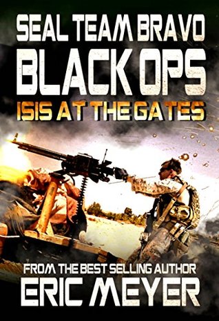 ISIS at the Gates (SEAL Team Bravo: Black Ops #12)