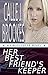Her Best Friend's Keeper (Finley Creek, #1; Texas State Police, #1)