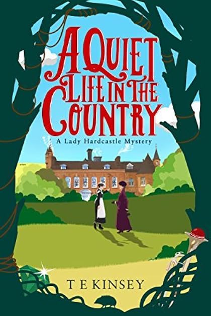 A Quiet Life in the Country (Lady Hardcastle Mysteries, #1)