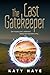 The Last Gatekeeper