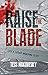Raise The Blade: A gripping psychological thriller laced with black humour