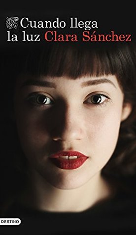 Portada de Cuando llega la luz, de Clara Sánchez