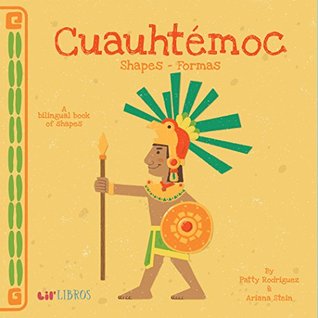 Cuauhtémoc: Shapes / Formas (Bilingual: English/Spanish): A Bilingual Book of Shapes (Lil' Libros) (English and Spanish Edition)