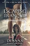 Escaping Tranquil: A Story of Intrigue and Redemption Book ONE of THE ESCAPING SERIES (An Escaping Series Novel)