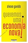 Queremos uma economia nova! : Estado Novo e corporativismo