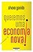 Queremos uma economia nova! : Estado Novo e corporativismo