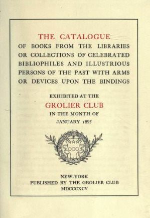 The Catalogue of Books from the Libraries or Collections of Celebrated Bibliophiles and Illustrious Persons of the Past