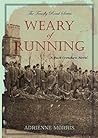 Weary of Running