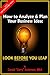 How to Analyze & Plan Your Business Idea by Gerald  Anderson