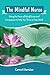 The Mindful Nurse: Using the Power of Mindfulness and Compassion to Help You Thrive in Your Work