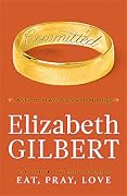 Committed: A Skeptic Makes Peace with Marriage