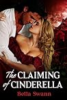 The Claiming of Cinderella (Twisted Fairy Tales for the Sexually Adventurous Book 4)