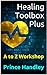 Healing Toolbox Plus: A to Z Workshop