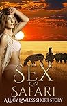 Sex on Safari: Passion under the African sun (Lucy Lawless Short Stories Book 3)