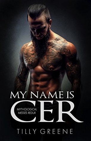 My Name is Cer (Mythological Messes Redux)