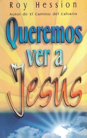 Queremos ver a Jesús