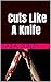 Cuts Like a Knife