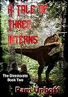 A Tale of Three Interns (The Directorate Book 2) A Tale of Three Interns (The Directorate Book 2)