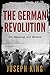 The German Revolution: Its Meaning and Menace
