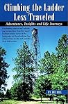 Climbing the Ladder Less Traveled by Joe Bill