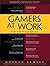 Gamers at Work: Stories Behind the Games People Play