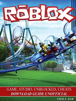Roblox Game, Studio, Unblocked, Cheats Download Guide Unofficial: Get Tons of Coins & Beat Levels! (Kindle Edition)
