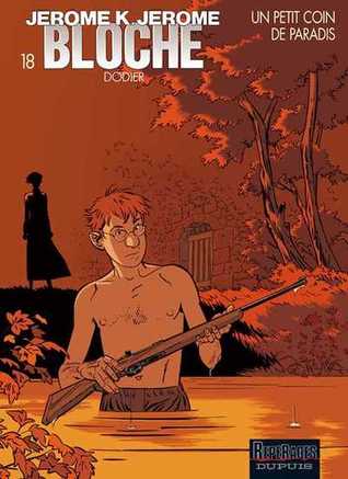 Un Petit Coin De Paradis (Jérôme K. Jérôme Bloche, #18)