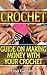 Crochet: Guide on Making Mo...